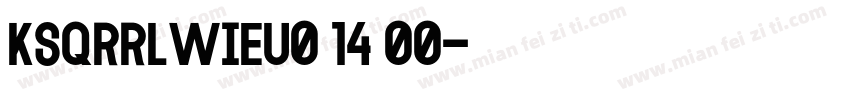 KSQRRLWIEU0 14 00字体转换